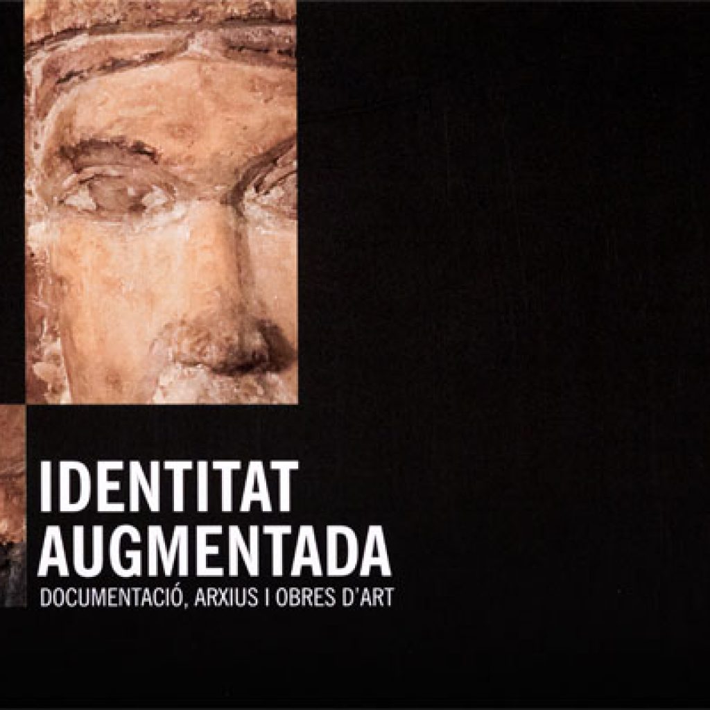 Identitat augmentada. Documentació, arxius i obres d'art (2014)