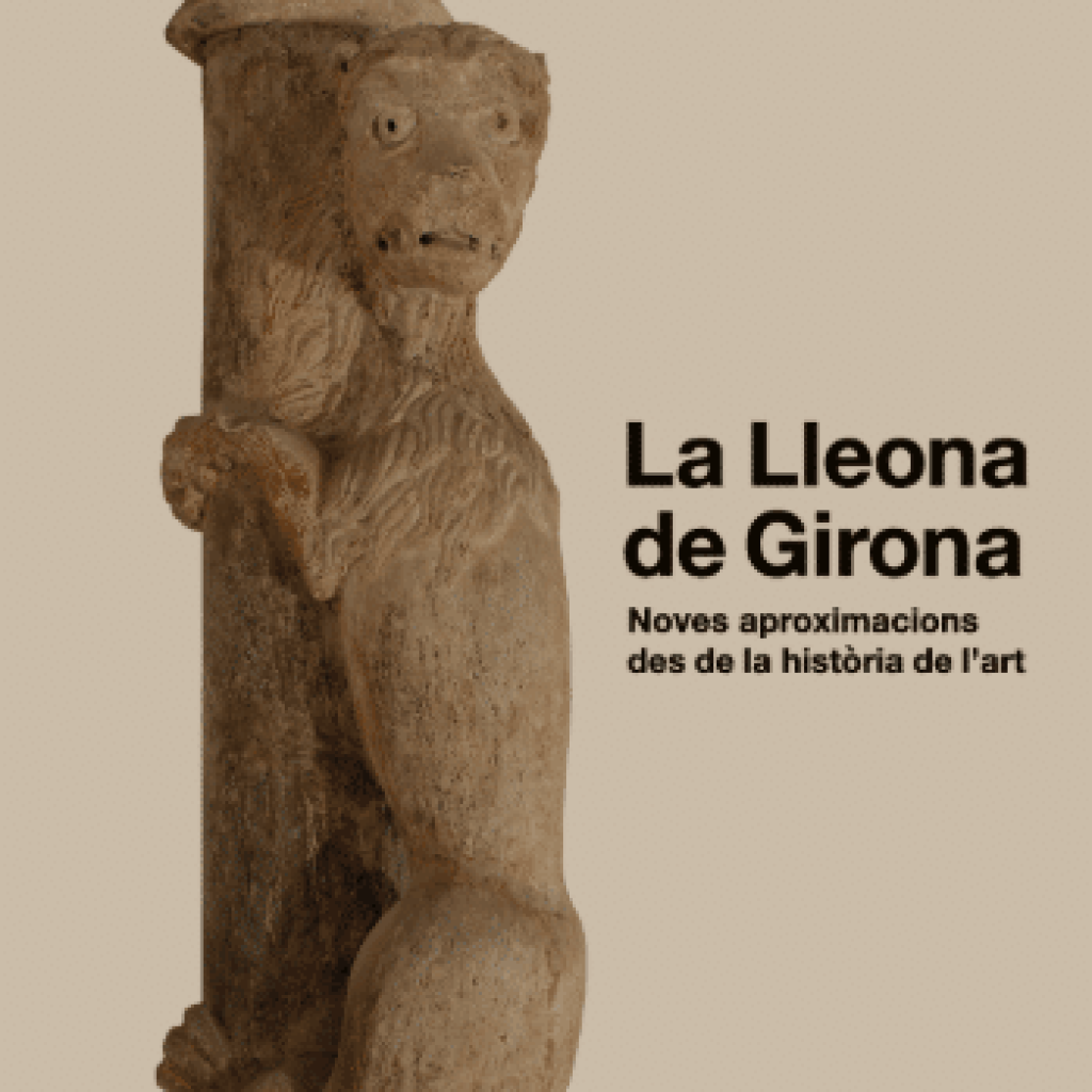 La Lleona de Girona. Noves aproximacions des de la història de l'art (2024)